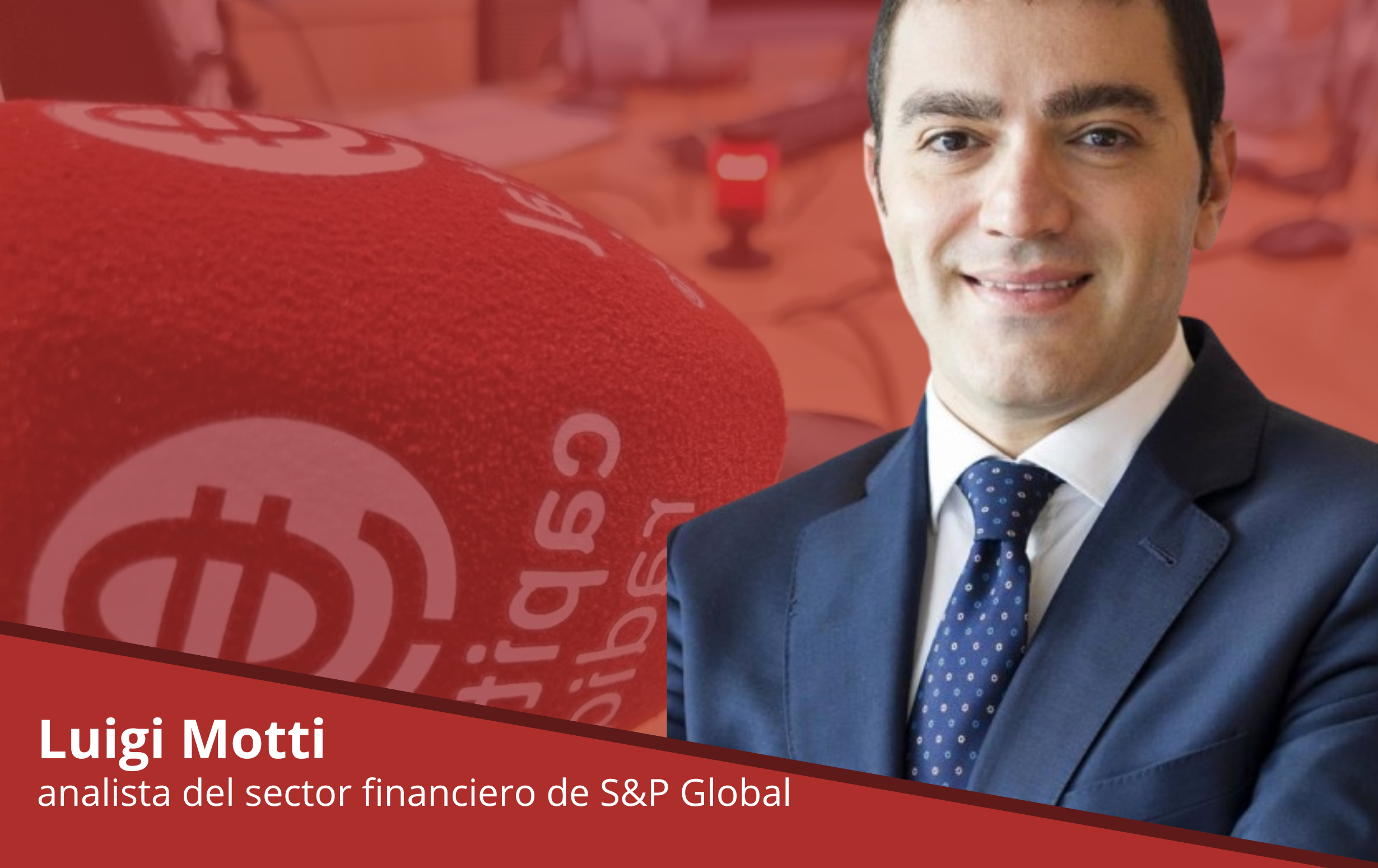 Luigi Motti analista del sector financiero de S&P Global (1) Luigi Motti analista del sector financiero de S&P Global (1)