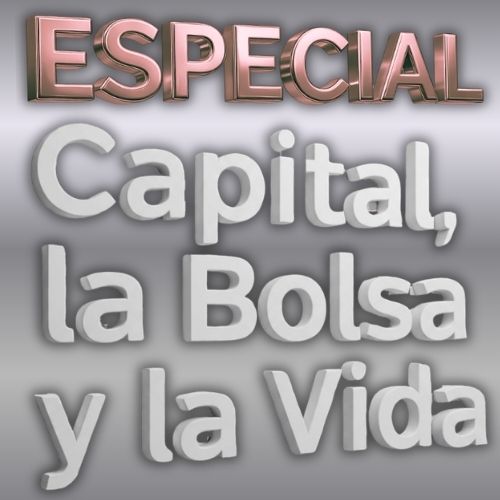 ESPECIAL CAPITAL LA BOLSA Y LA VIDA 500 (1) (1)