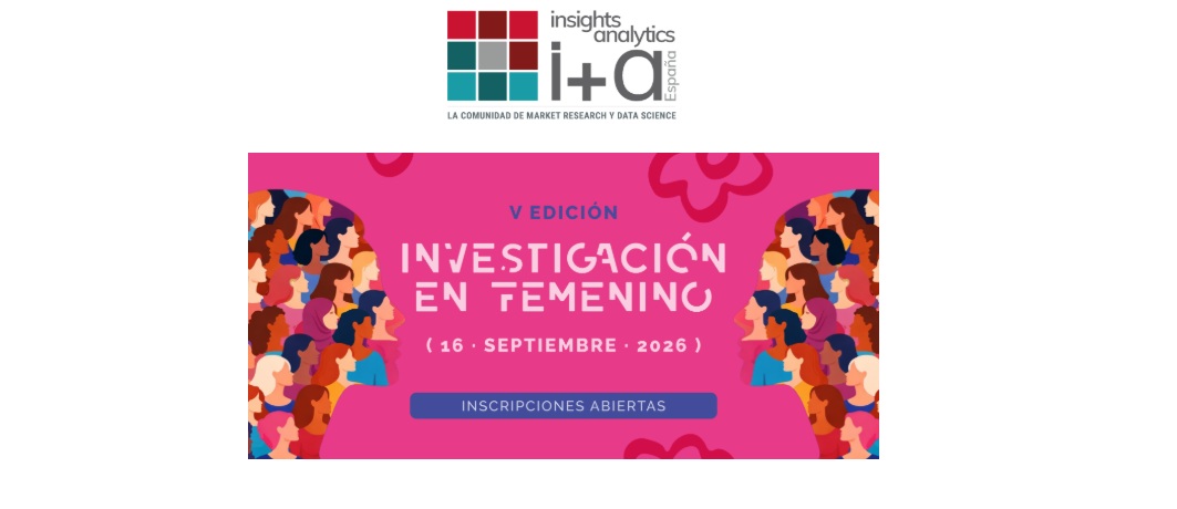 Investigacion Femenino encuentro Insights Analytics Espana programapublicidad
