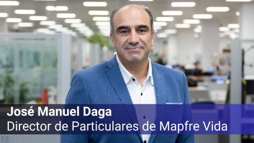 José Manuel Daga, Director de Particulares de Mapfre Vida José Manuel Daga, Director de Particulares de Mapfre Vida